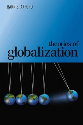 Kniha Theories of Globalization Barrie Axford
