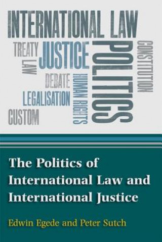 Kniha Politics of International Law and International Justice Edwin Egede