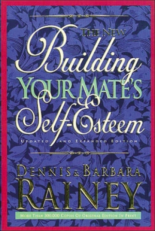 Könyv Building Your Mate's Self-Esteem Dennis Rainey