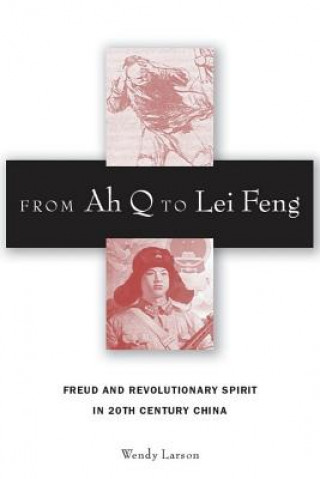 Carte From Ah Q to Lei Feng Wendy Larson