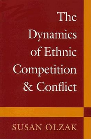 Книга Dynamics of Ethnic Competition and Conflict Susan Olzak