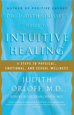 Könyv Dr. Judith Orloff's Guide to Intuitive Healing Judith Orloff