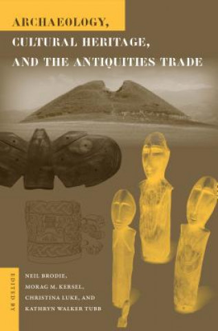 Könyv Archaeology, Cultural Heritage, and the Antiquities Trade Neil Brodie