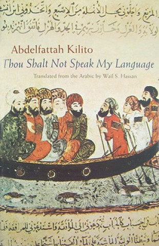 Kniha Thou Shalt Not Speak My Language Abdelfattah Kilito