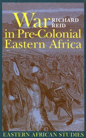 Carte War in Pre-Colonial Eastern Africa Richard Reid