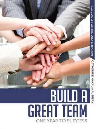 Kniha Build a Great Team Catherine Hakala Ausperk