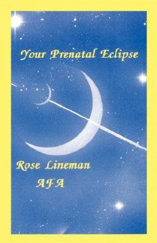 Kniha Your Prenatal Eclipse Rose Lineman