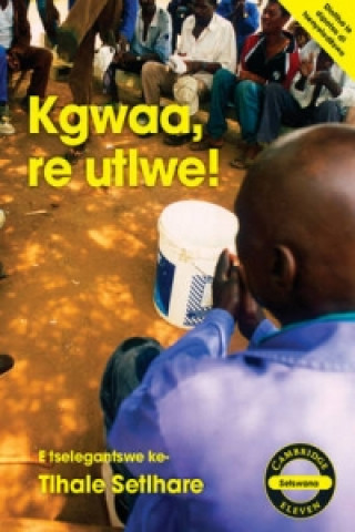 Book Kgwaa, re utlwe! (Setswana) Tlhale Jacob Setlhare
