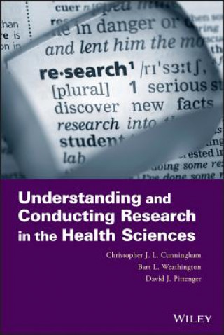 Kniha Understanding and Conducting Research in the Health Sciences Christopher J L Cunningham