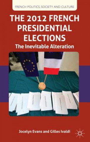 Könyv 2012 French Presidential Elections Jocelyn Evans