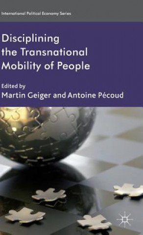 Könyv Disciplining the Transnational Mobility of People Martin Geiger