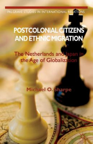 Książka Postcolonial Citizens and Ethnic Migration Michael O Sharpe