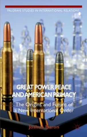 Buch Great Power Peace and American Primacy Joshua Baron