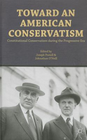 Carte Toward an American Conservatism Joseph W Postell