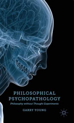 Kniha Philosophical Psychopathology Garry Young