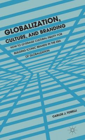 Könyv Globalization, Culture, and Branding Carlos J Torelli