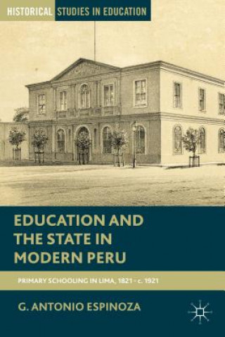 Carte Education and the State in Modern Peru G Antonio Espinoza