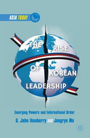 Kniha Rise of Korean Leadership John G Ikenberry