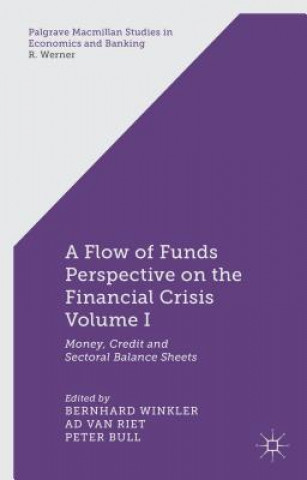 Kniha Flow-of-Funds Perspective on the Financial Crisis Volume I Bernhard Winkler