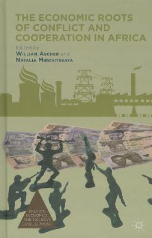 Könyv Economic Roots of Conflict and Cooperation in Africa William Ascher