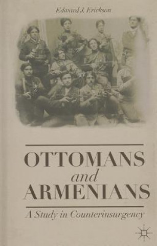 Carte Ottomans and Armenians Edward J Erickson