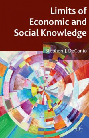 Könyv Limits of Economic and Social Knowledge Stephen J DeCanio