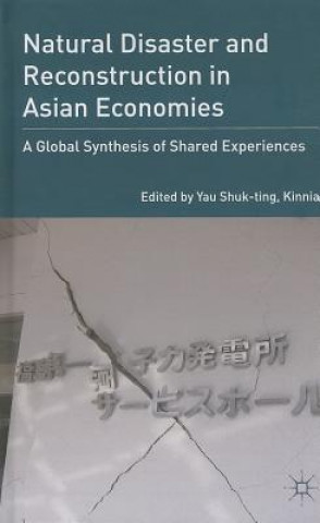 Kniha Natural Disaster and Reconstruction in Asian Economies Kinnia Yau