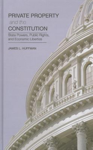 Carte Private Property and the Constitution James Huffman