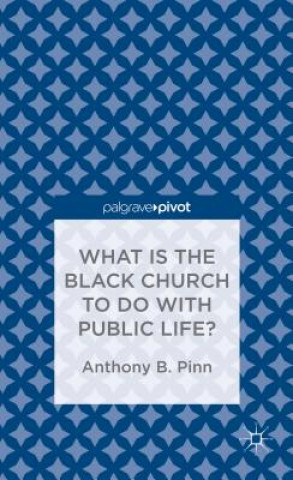 Livre What Has the Black Church to do with Public Life? Pinn