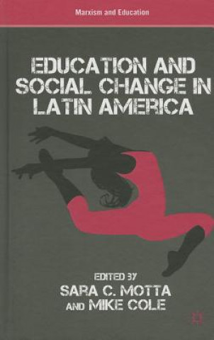 Libro Education and Social Change in Latin America Sara C Motta