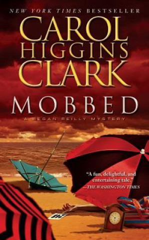 Kniha Mobbed Carol Higgins Clark