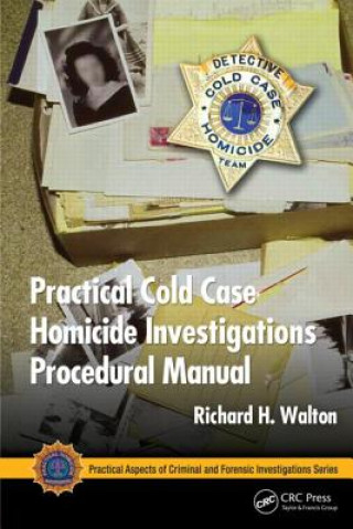 Knjiga Practical Cold Case Homicide Investigations Procedural Manual Richard H Walton