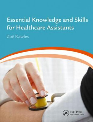 Könyv Essential Knowledge and Skills for Healthcare Assistants Zoë Rawles