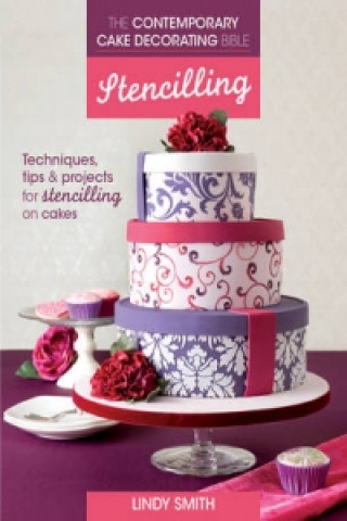 Carte Contemporary Cake Decorating Bible: Stencilling Lindy Smith