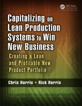 Könyv Capitalizing on Lean Production Systems to Win New Business Chris Harris