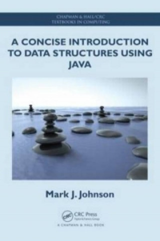 Kniha Concise Introduction to Data Structures using Java Marl J Johnson