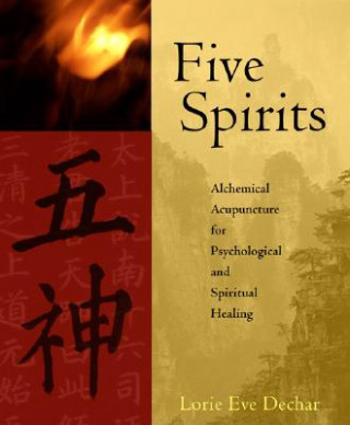 Kniha Five Spirits Lorie Eve Dechar