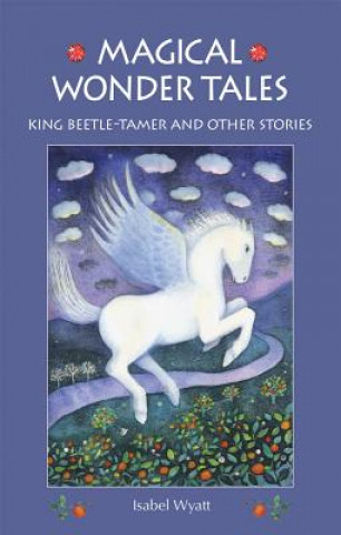 Kniha Magical Wonder Tales Isabel Wyatt