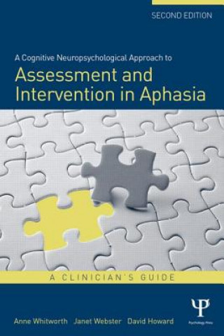 Книга Cognitive Neuropsychological Approach to Assessment and Intervention in Aphasia Aphasia Whitworth