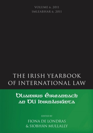 Könyv Irish Yearbook of International Law, Volume 6, 2011 Siobhan Mullally