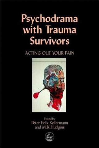 Книга Psychodrama with Trauma Survivors M. K. Hudgins