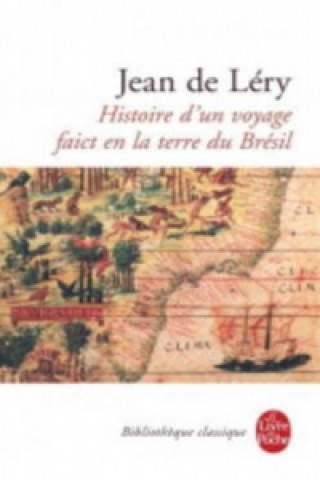Kniha Histoire D'un Voyage Faict En La Terre Du Bresil Jean De Lery