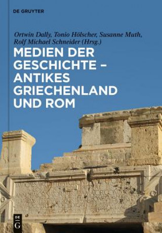 Book Medien der Geschichte - Antikes Griechenland und Rom Ortwin Dally