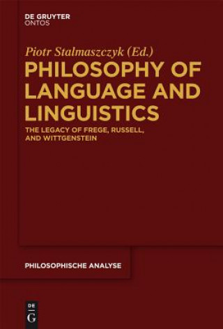 Kniha Philosophy of Language and Linguistics Piotr Stalmaszczyk