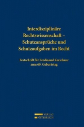 Könyv Interdisziplinäre Rechtswissenschaft - Schutzansprüche und Schutzaufgaben im Recht Erika Wagner