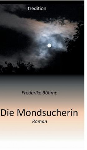 Book Die Mondsucherin Frederike Böhme