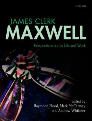Könyv James Clerk Maxwell Raymond Flood
