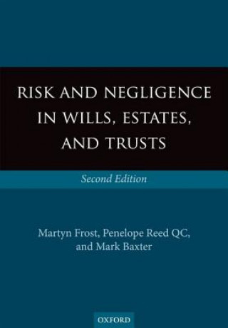 Kniha Risk and Negligence in Wills, Estates, and Trusts Martyn Frost
