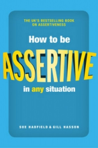 Book How to be Assertive In Any Situation Sue Hadfield