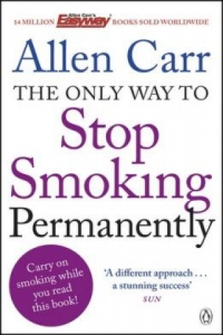 Kniha Only Way to Stop Smoking Permanently Allen Carr